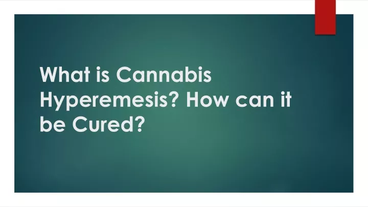 what is cannabis hyperemesis how can it be cured