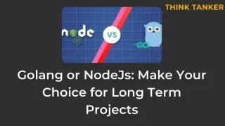 golang or nodejs make your choice for long term
