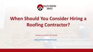 When should you consider hiring roofing contractors in duluth GA?