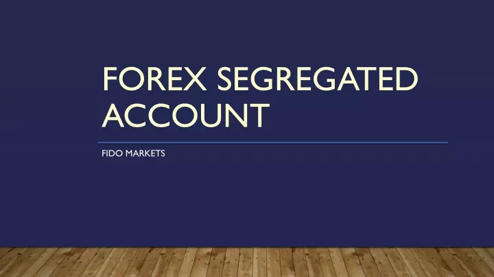 forex segregated account