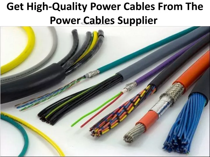 get high quality power cables from the power cables supplier