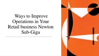 ways to improve o perations in y our retail business newto n sub giga