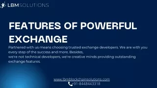 features of powerful exchange partnered with