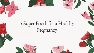 5 super food  for a healthy pregnancy