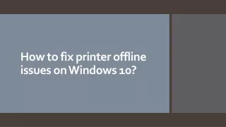 How to fix printer offline issues on Windows 10?
