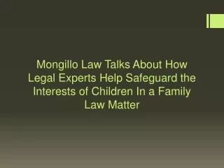 Mongillo Law Talks About How Legal Experts Help Safeguard the Interests of Children In a Family Law Matter