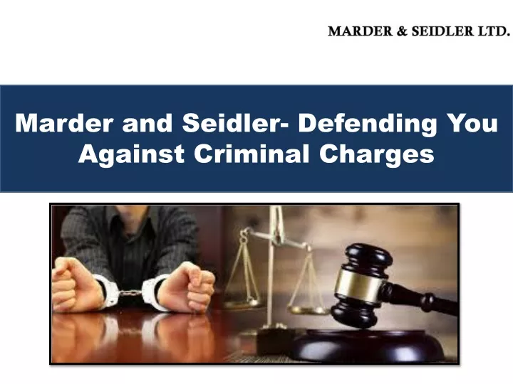 marder and seidler defending you against criminal