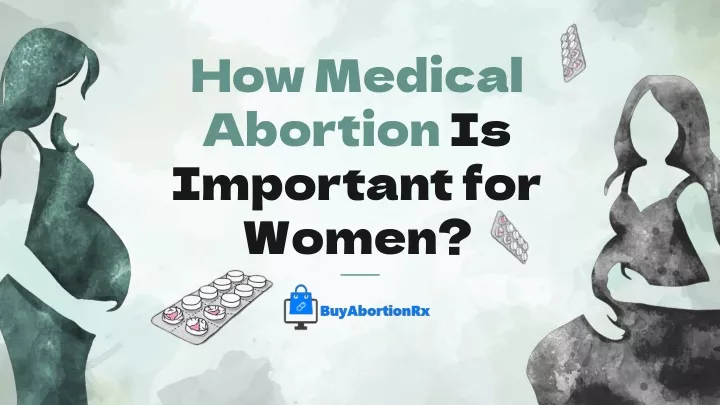 how medical abortion is important for women