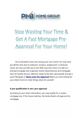Stop Wasting Your Time & Get A Fast Mortgage Pre-Approval For Your Home PMB Home Group