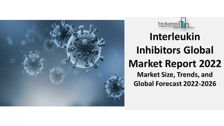 interleukin inhibitors global market report 2022