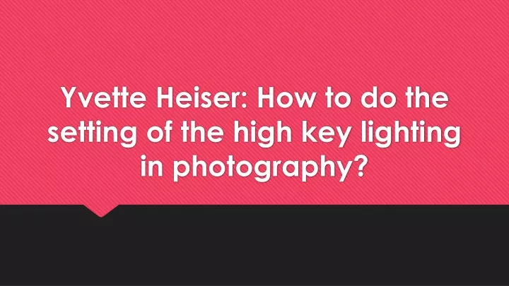 yvette heiser how to do the setting of the high key lighting in photography