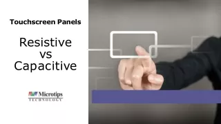 Touch Panels: Resistive vs Capacitive | Microtips Technology