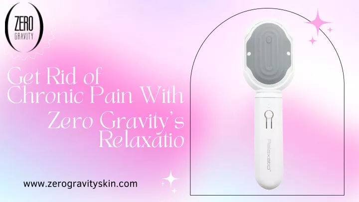 get rid of chronic pain with zero gravity s