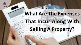 What Are The Expenses That Incur Along With Selling A Property