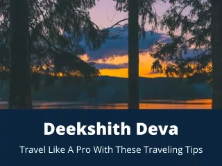 Deekshith Deva - Travel Like A Pro With These Traveling Tips