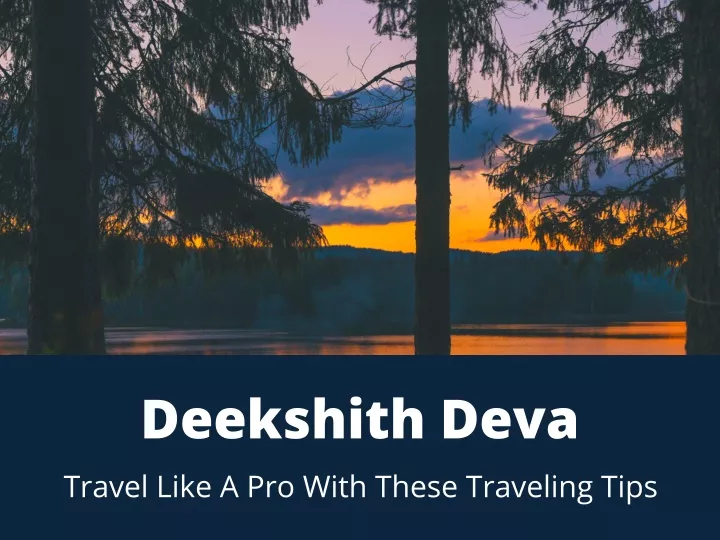 deekshith deva travel like a pro with these