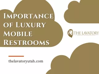 Importance of Luxury Mobile Restrooms - The Lavatory Utah