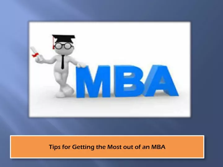 tips for getting the most out of an mba