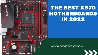 The Best X570 Motherboards In 2022 | devicefeat.com