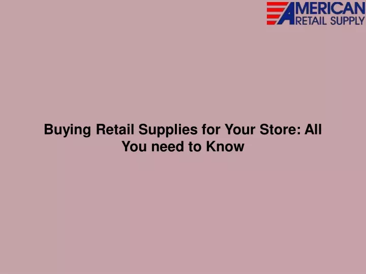 buying retail supplies for your store