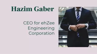Hazim Gaber | CEO for ehZee Engineering Corporation