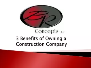 3 Benefits of Owning a Construction Company