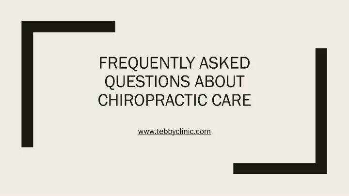 frequently asked questions about chiropractic care