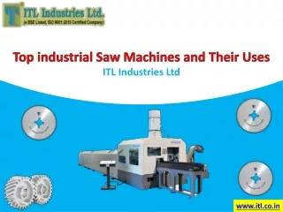 Top industrial Saw Machines and Their Uses