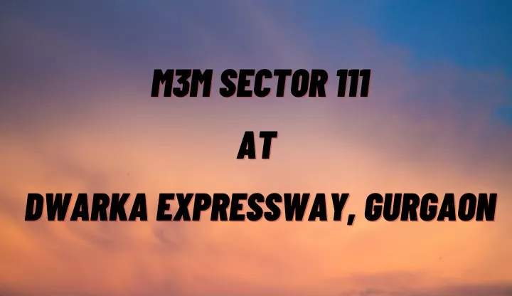 m3m sector 111 m3m sector 111 at at