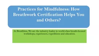 Practices for Mindfulness: How Breathwork Certification Helps You and Others?