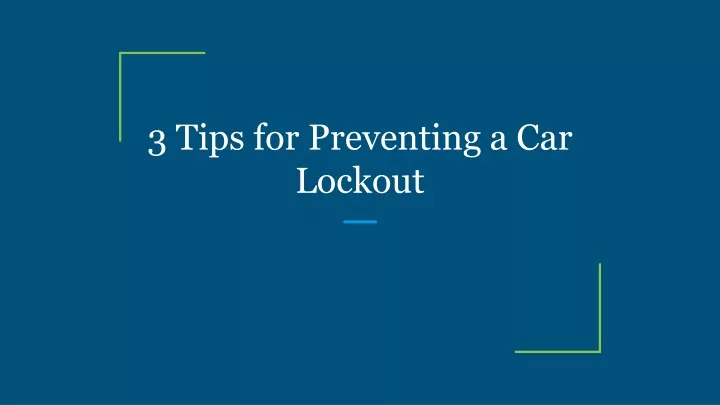 3 tips for preventing a car lockout