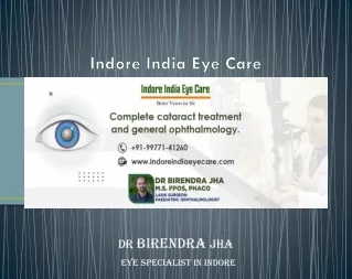 Cataract Surgeon in Indore, Best Eye Doctor in Indore, Motiyabind Operation in Indore - Dr Birendra Jha (1)