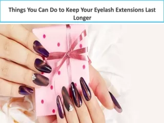 Things You Can Do to Keep Your Eyelash Extensions Last Longer