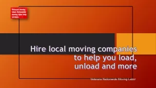 Hire local moving companies to help you load, unload and more