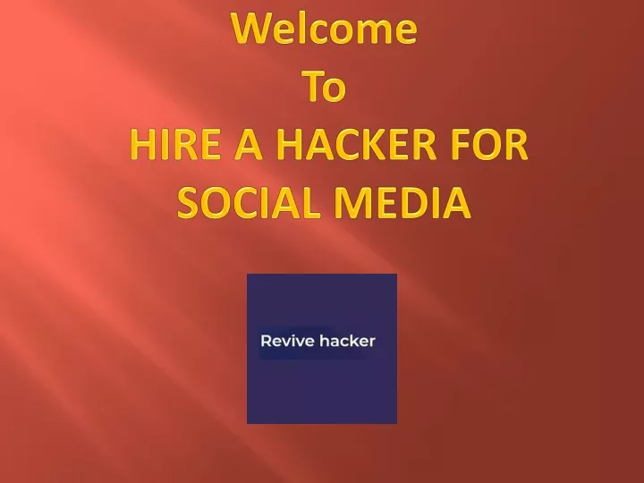 welcome to hire a hacker for social media
