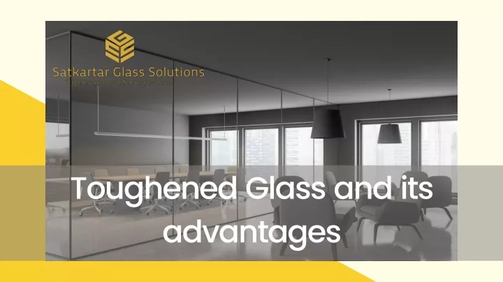 toughened glass and its advantages