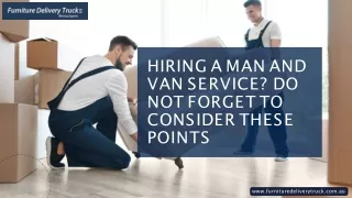 Hiring A Man And Van Service Do Not Forget To Consider These Points.