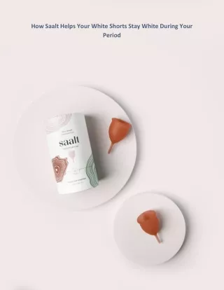 How Saalt Helps Your White Shorts Stay White During Your Period