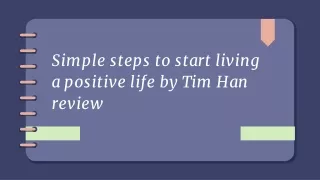 Simple Steps to Start Living a Positive Life by Tim Han
