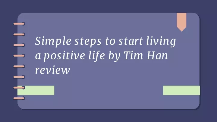 simple steps to start living a positive life by tim han review