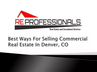 Best Ways For Selling Commercial Real Estate In Denver CO