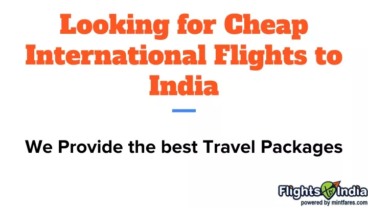 looking for cheap international flights to india