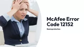 Reasons and Solutions of McAfee Error Code 12152 –Basics protection