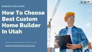 roderick builders how to choose best custom home