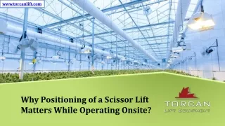Why Positioning of a Scissor Lift Matters While Operating Onsite