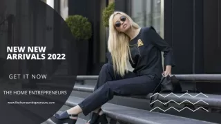 New Arrivals 2022- Buy Latest Collection From THE  HOME ENTREPRENEURS