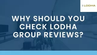 why should you check lodha group reviews