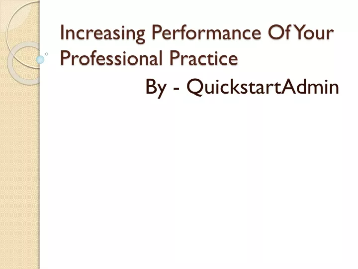 increasing performance of your professional practice