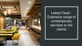 Leesa Fazal - Extensive range of contemporary services to her clients