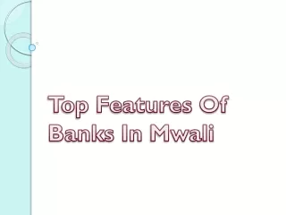top features of banks in mwali